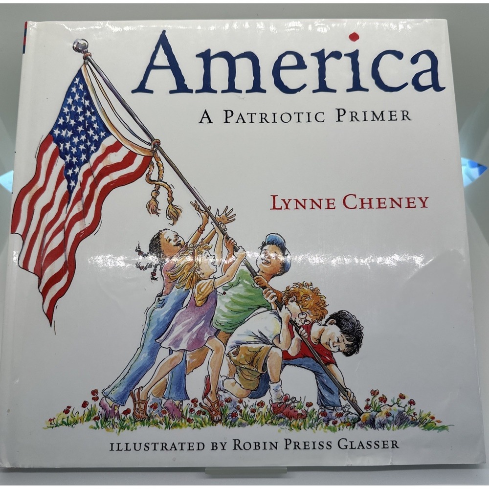America : A Patriotic Primer by Lynne Cheney (2002, Hardcover)